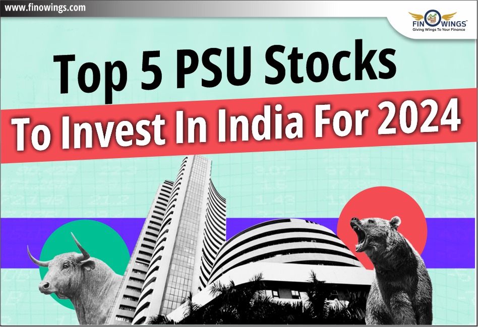 Top 5 PSU Stocks to Invest in India for 2024